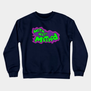 Meth Meth Method logo Crewneck Sweatshirt